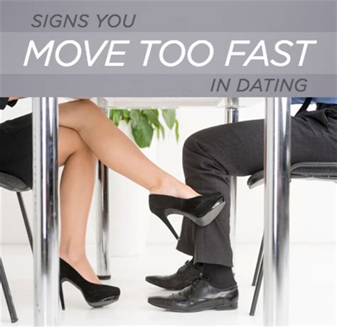 moving too fast while dating
